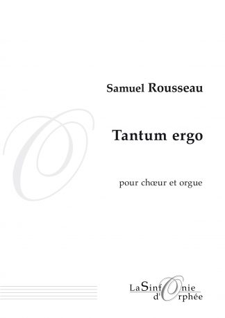 ROUSSEAU Samuel <i>Tantum ergo</i>
